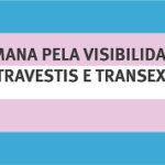 Semana da Visibilidade de Travestis, Mulheres Transexuais e Homens Trans