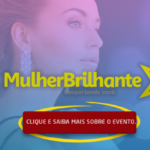 Desembarca em Brasília o projeto inovador “Mulher Brilhante”