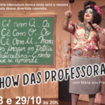 Maria dos Prazer encena a realidade cômica da educação com a comédia Show das Professoras no Sesc 504 sul
