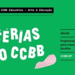 Última semana de programação antes da volta às aulas – CCBB Educativo