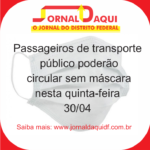 Passageiros de transporte público poderão circular sem máscara nesta quinta-feira
