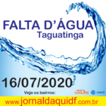 Interrupção no fornecimento de água – 16/07/2020 – Taguatinga