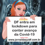 DF entra em lockdown para conter avanço da Covid-19