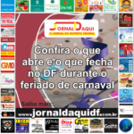 Confira o que abre e o que fecha no DF durante o feriado de carnaval