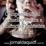 Campanha Sinal Vermelho contra a Violência Doméstica agora é lei