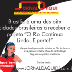 Brasília é uma das oito cidades brasileiras a receber o projeto “O Rio Continua Lindo. E perto!”