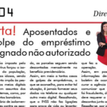 Alerta! Aposentados e o golpe do empréstimo consignado não autorizado
