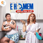 E Homem, Serve Pra Quê?” – Pra fechar o último final de semana de 2025 sorrindo!